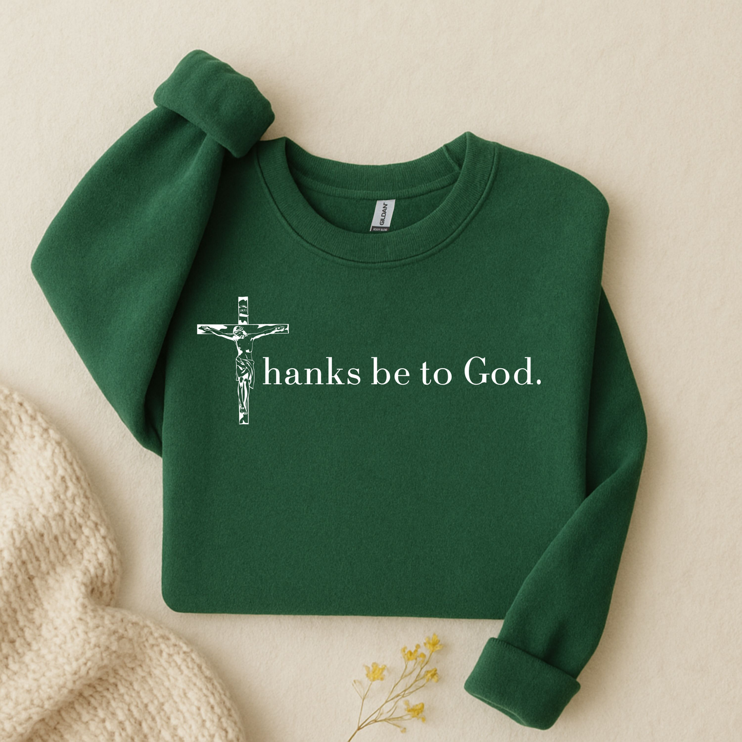 Thanks Be To God Sweatshirt