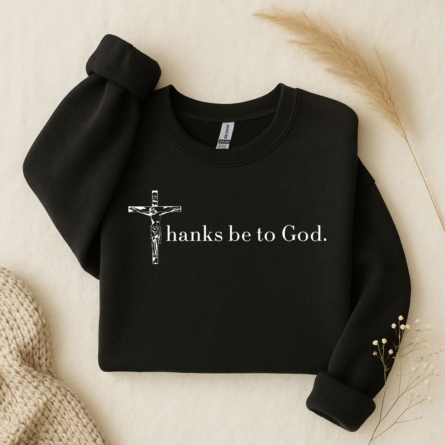 Thanks Be To God Sweatshirt
