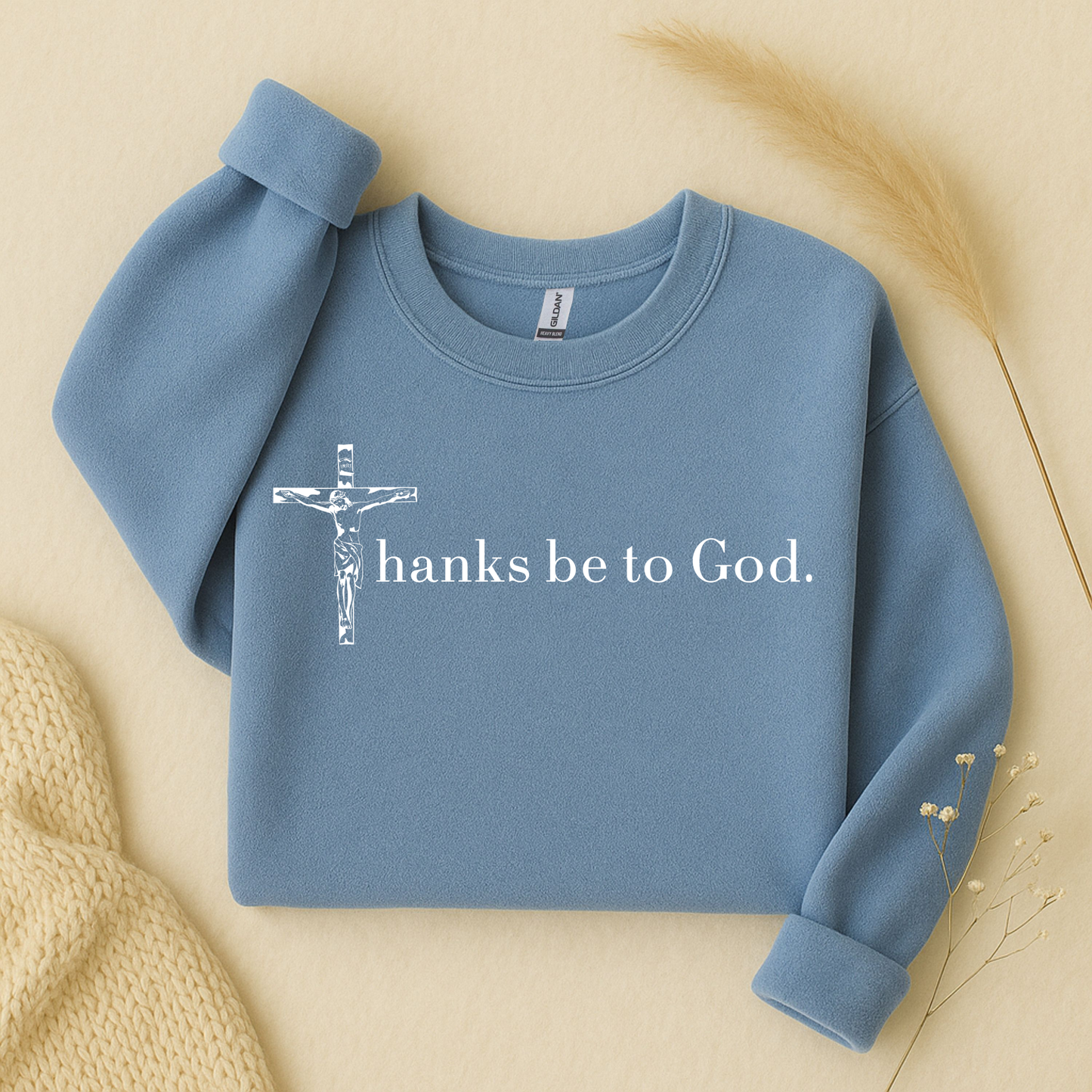 Thanks Be To God Sweatshirt