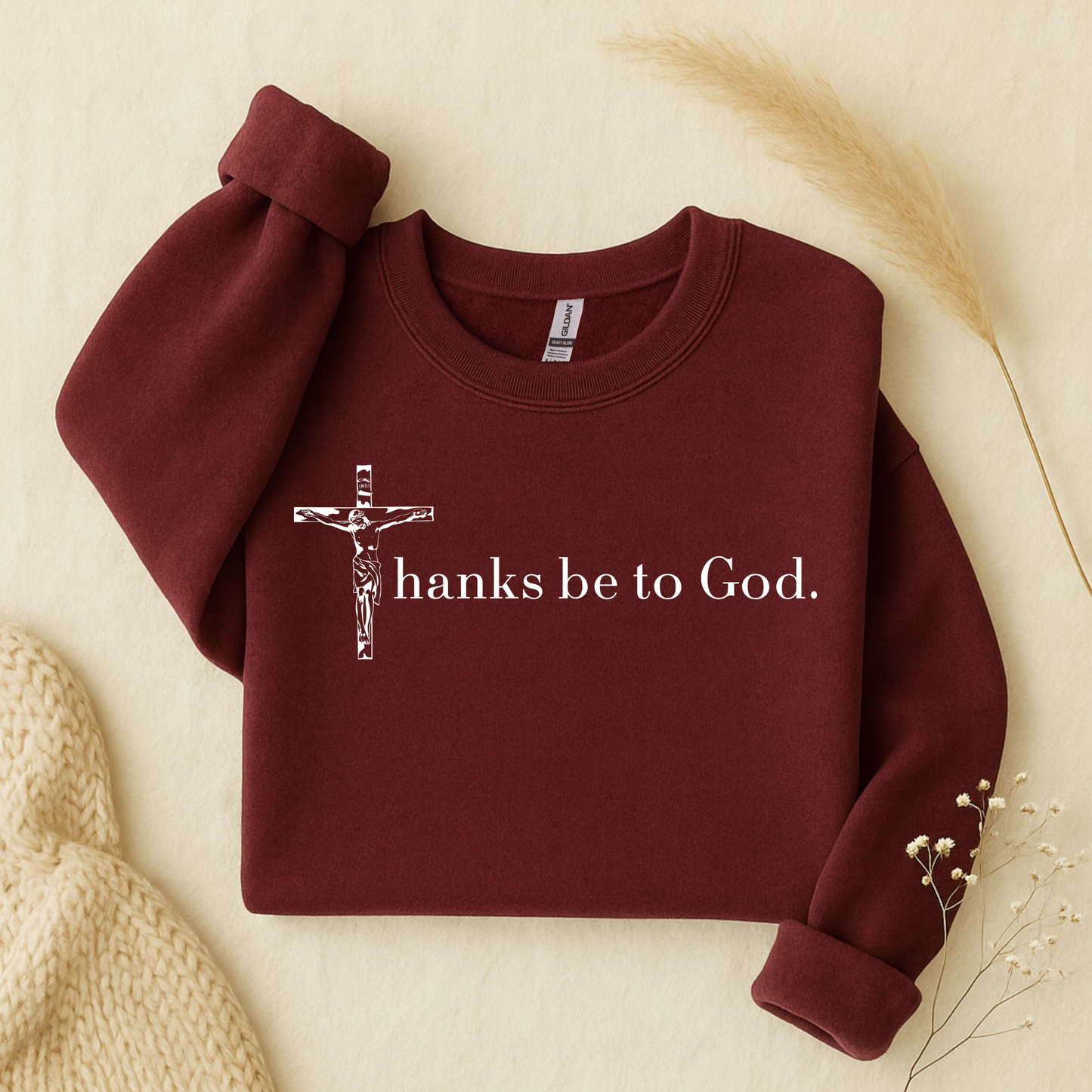 Thanks Be To God Sweatshirt