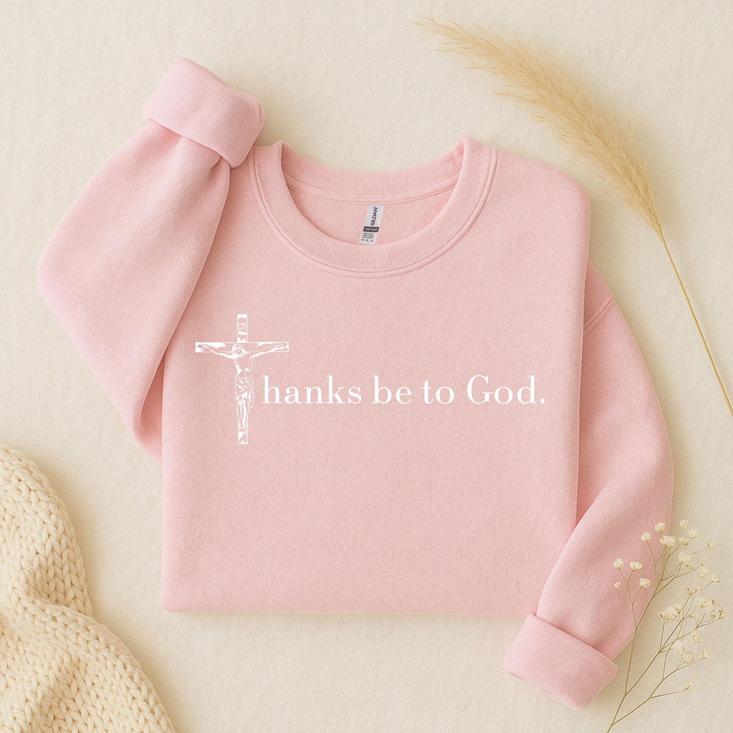 Thanks Be To God Sweatshirt