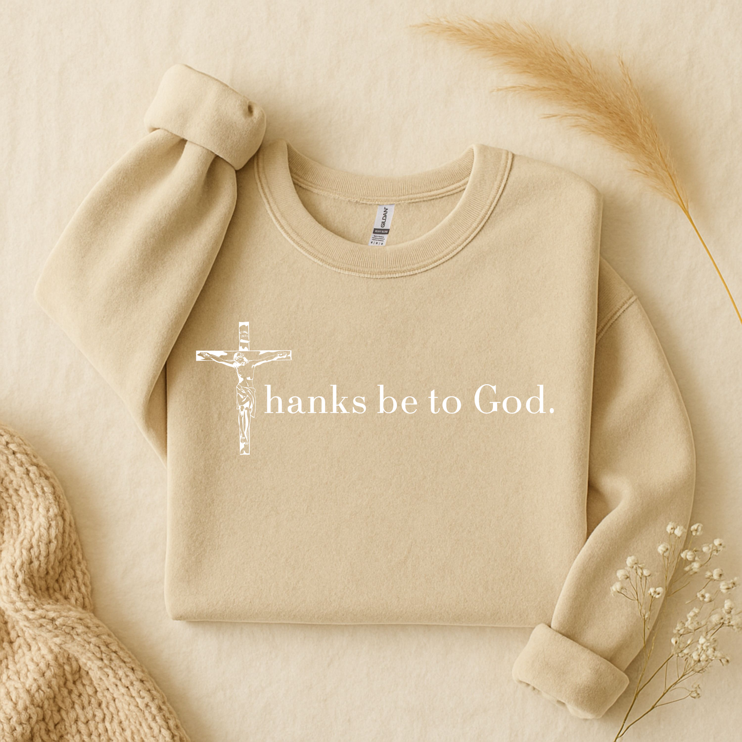 Thanks Be To God Sweatshirt