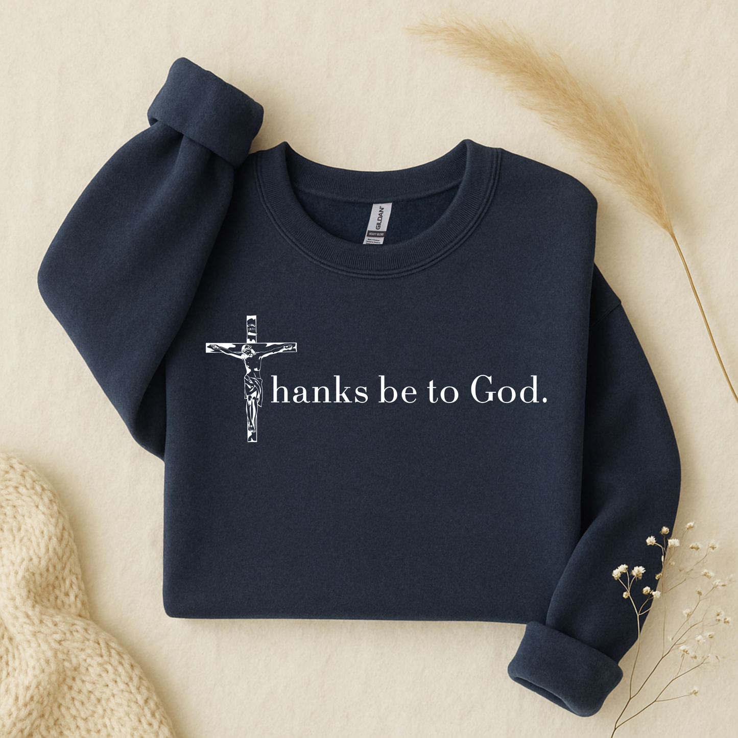 Thanks Be To God Sweatshirt
